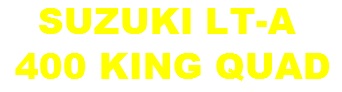 SUZUKI LT-A 400 KINGQUAD